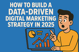 Data-Driven Digital Marketing in 2025
